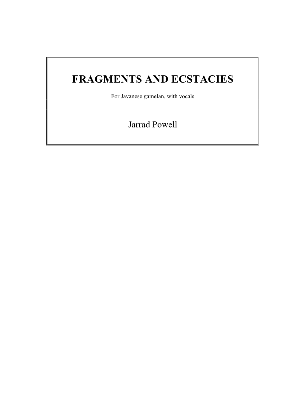 Fragments and Ecstacies