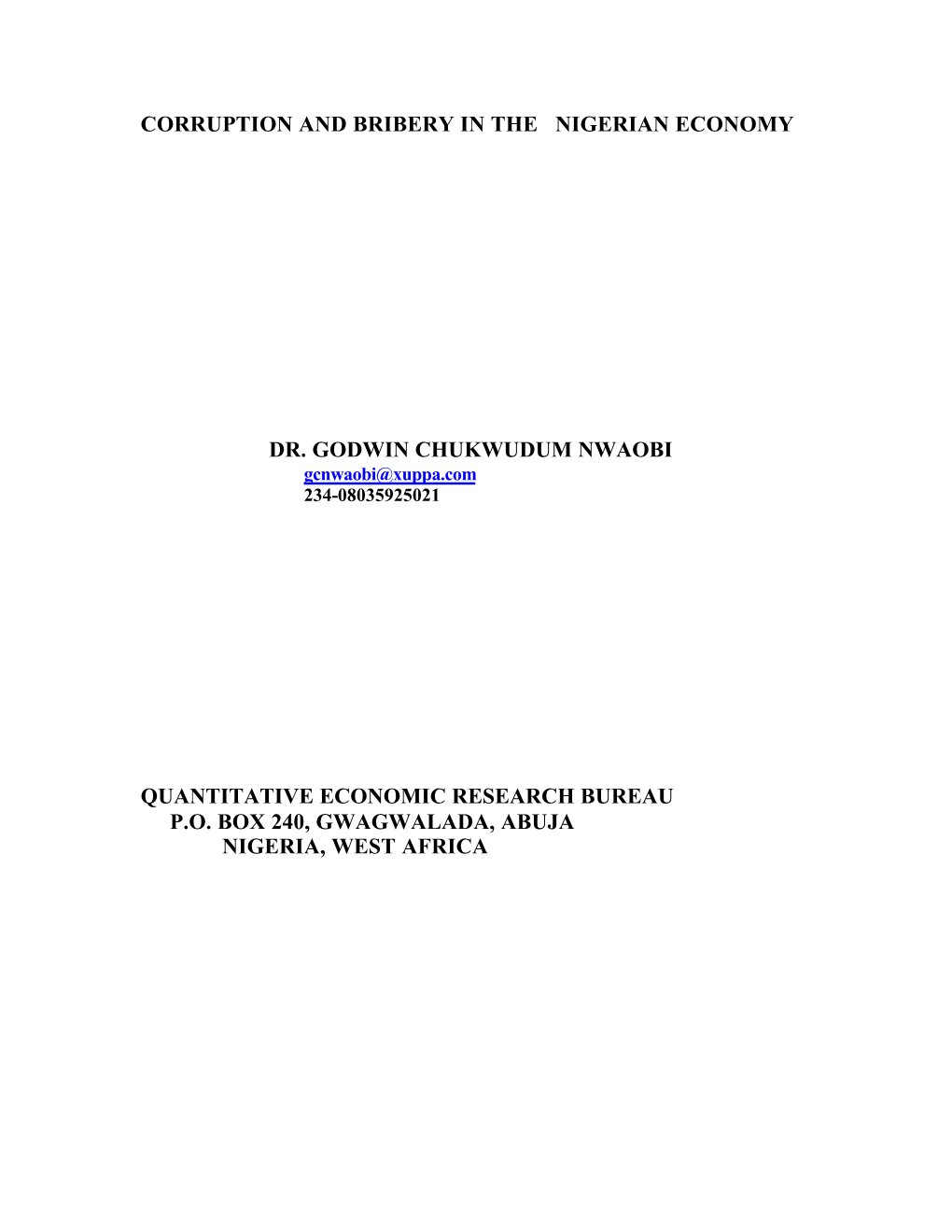 Corruption and Bribery in the Nigerian Economy Dr. Godwin Chukwudum Nwaobi Quantitative Economic Research Bureau Po Box