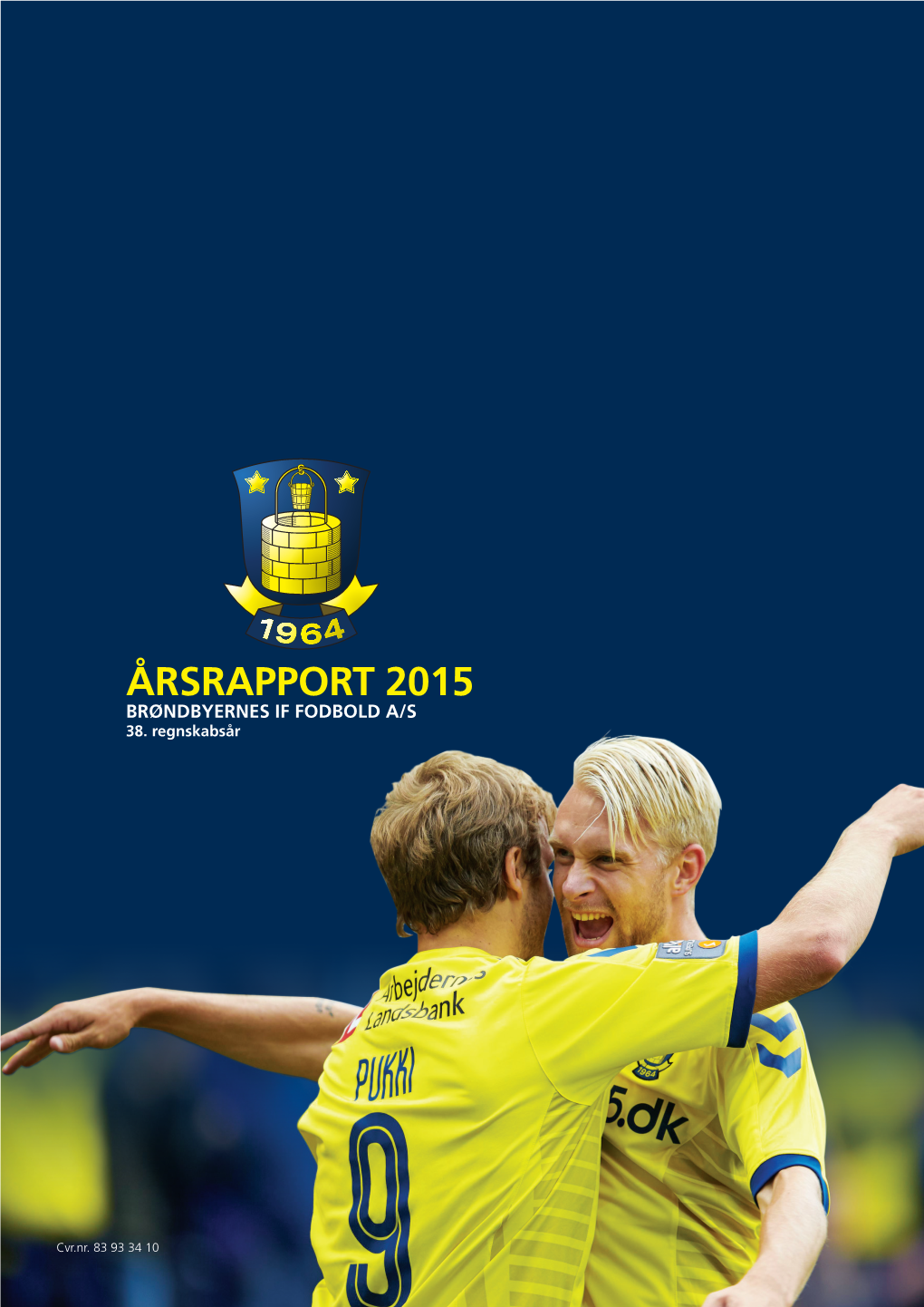 Årsrapport 2015 Brøndbyernes If Fodbold A/S 38