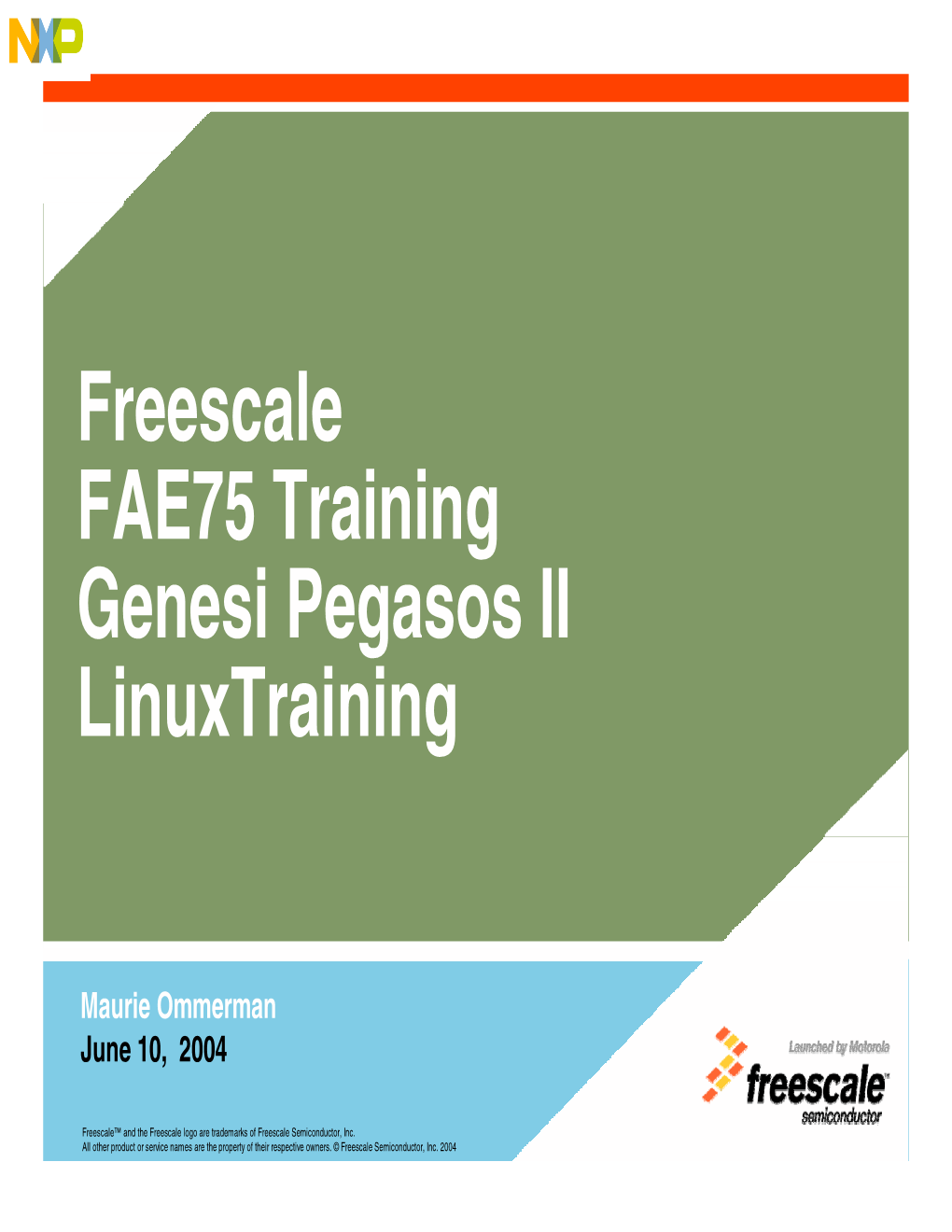 Freescale FAE75 Training Genesi Pegasos II Linuxtraining