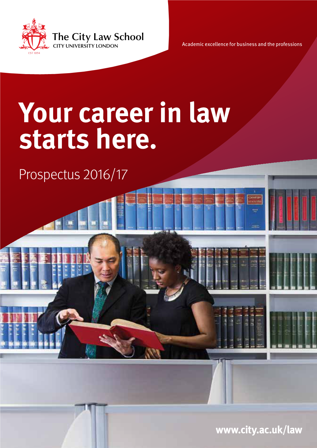 Your Career in Law Starts Here. Prospectus 2016/17