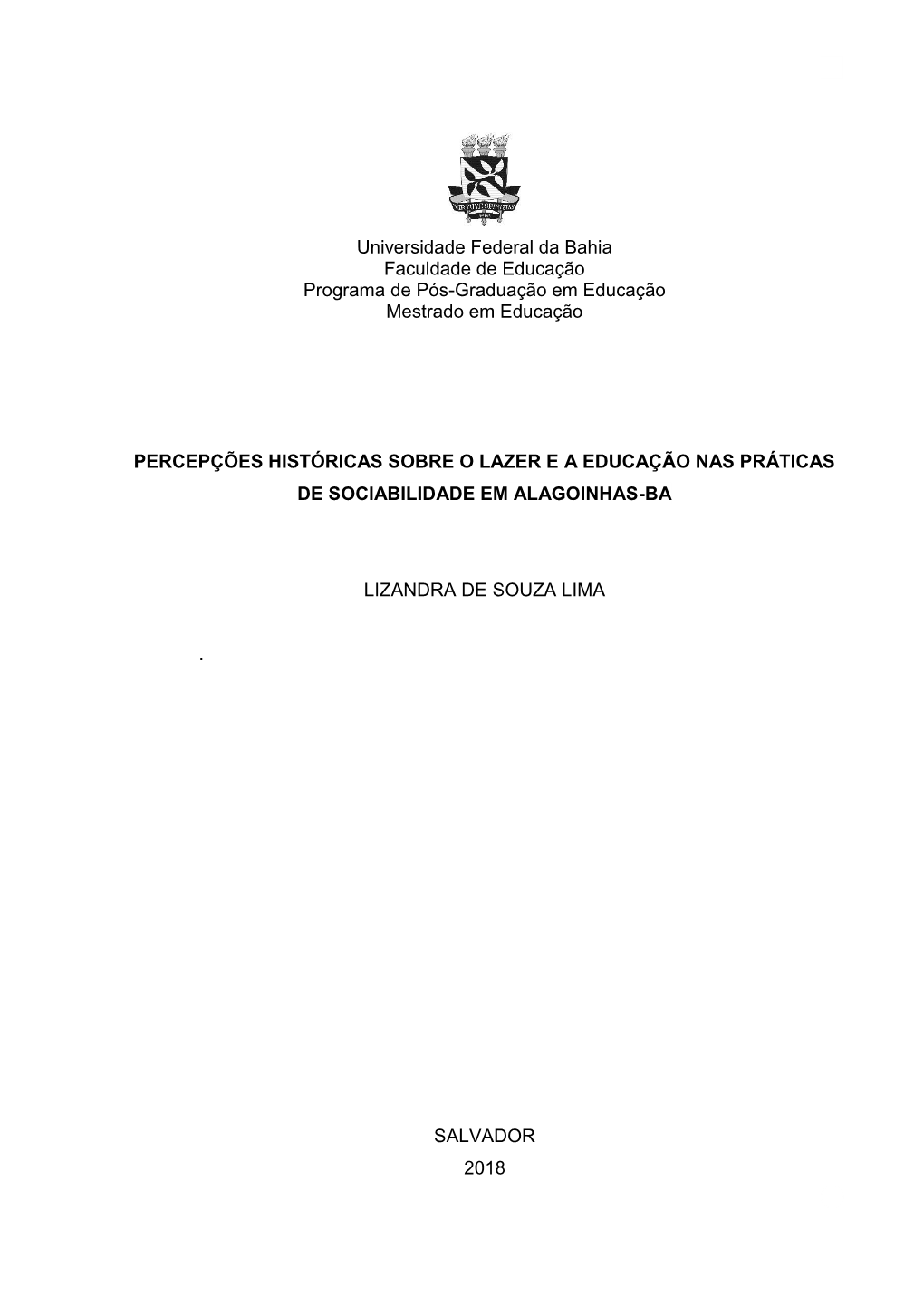 1 Universidade Federal Da Bahia Faculdade De Educação Programa De Pós-Graduação Em Educação Mestrado Em Educação PERCEP