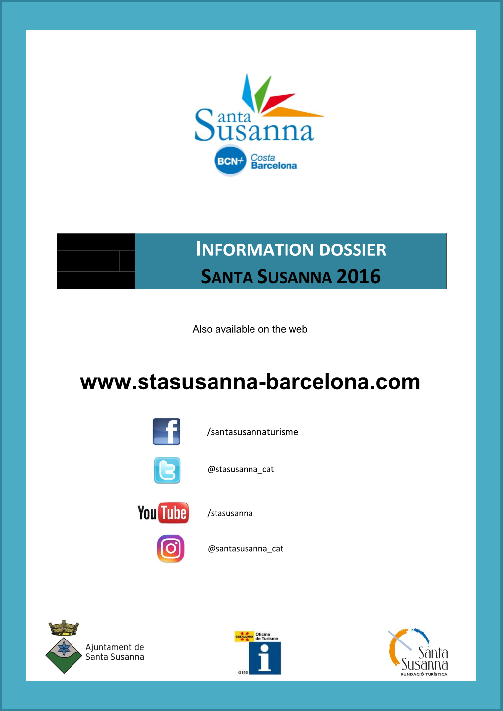 Information Dossier – Santa Susanna 2016