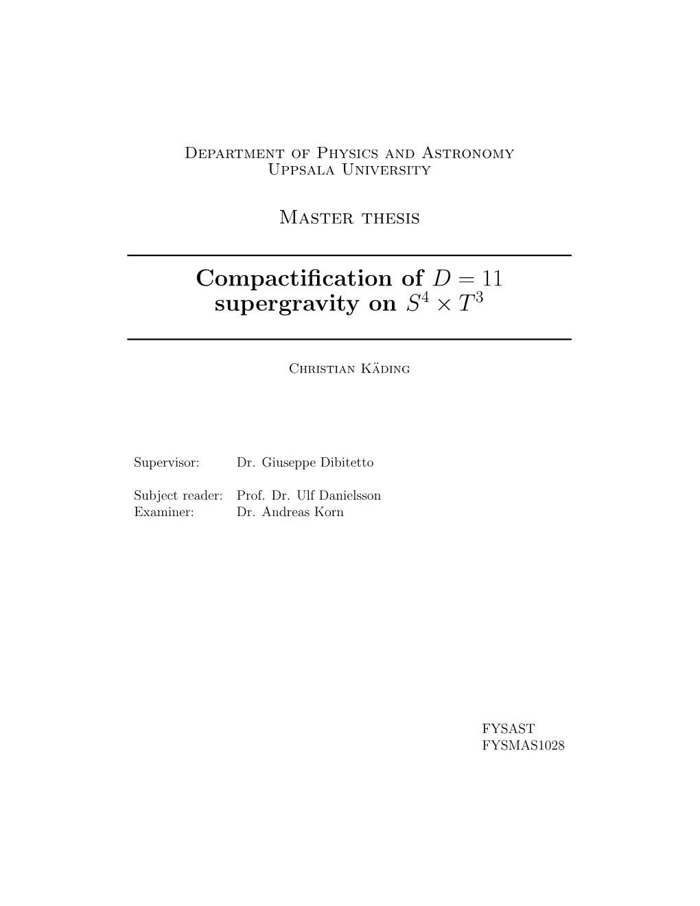 Compactification of D = 11 Supergravity on S 4 × T3