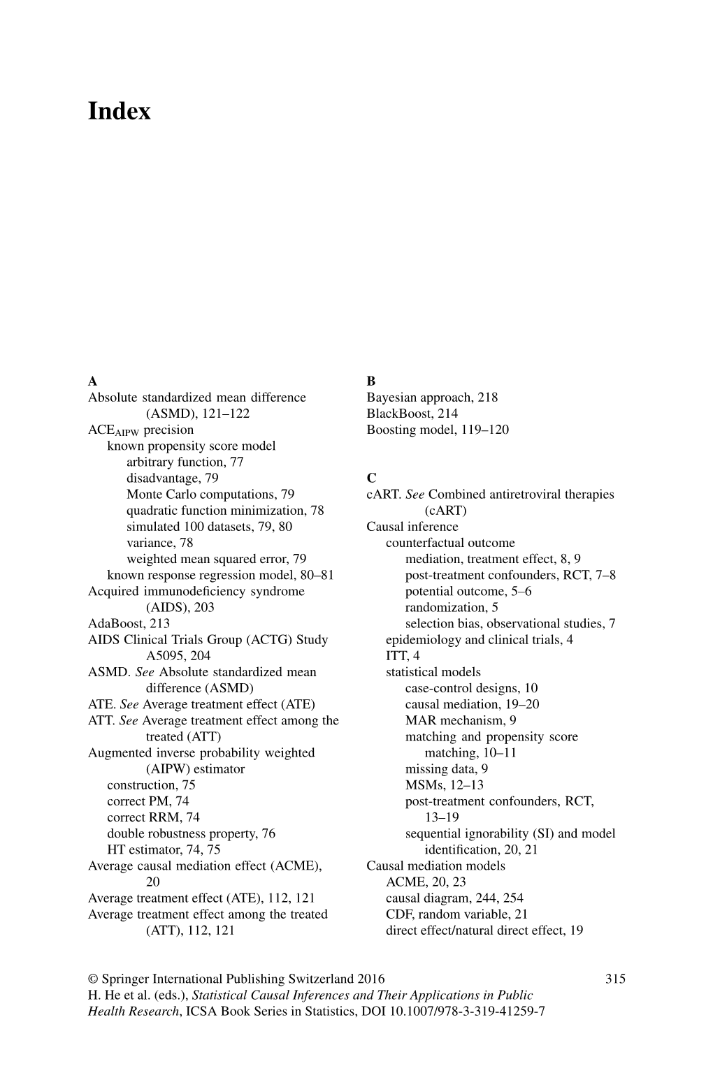 A Absolute Standardized Mean Difference (ASMD), 121–122 ACEAIPW Precision Known Propensity Score Model Arbitrary Function, 77