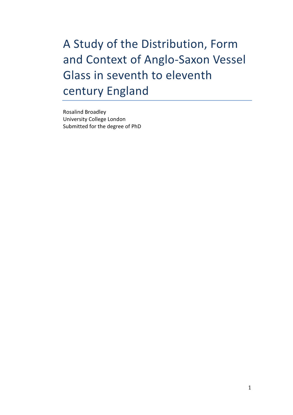 A Study of the Distribution, Form and Context of Anglo-Saxon Vessel Glass in Seventh to Eleventh Century England