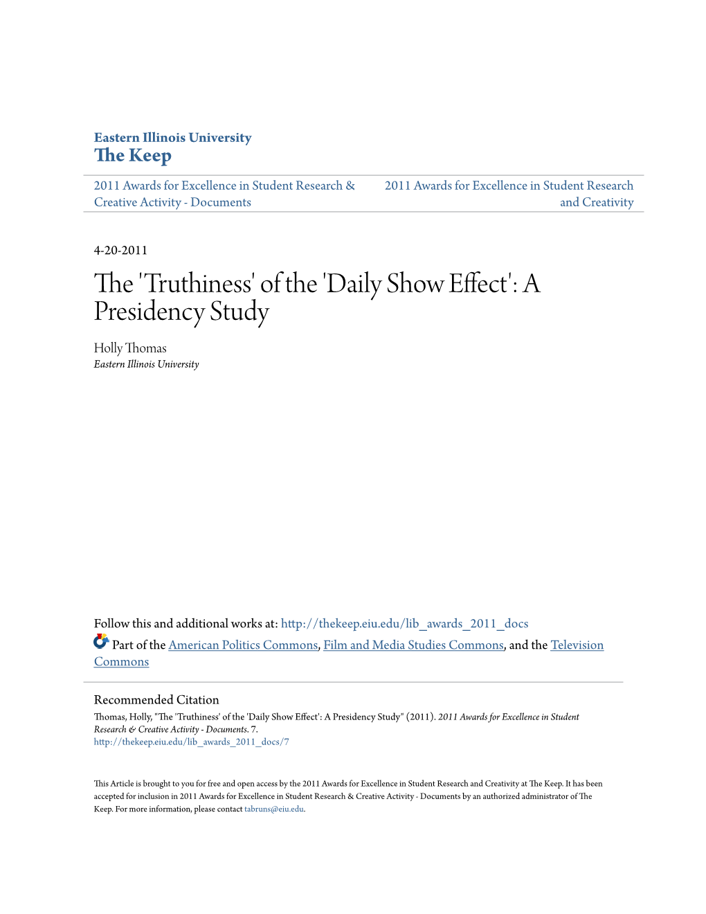 The 'Truthiness' of the 'Daily Show Effect': a Presidency Study Holly Thomas Eastern Illinois University