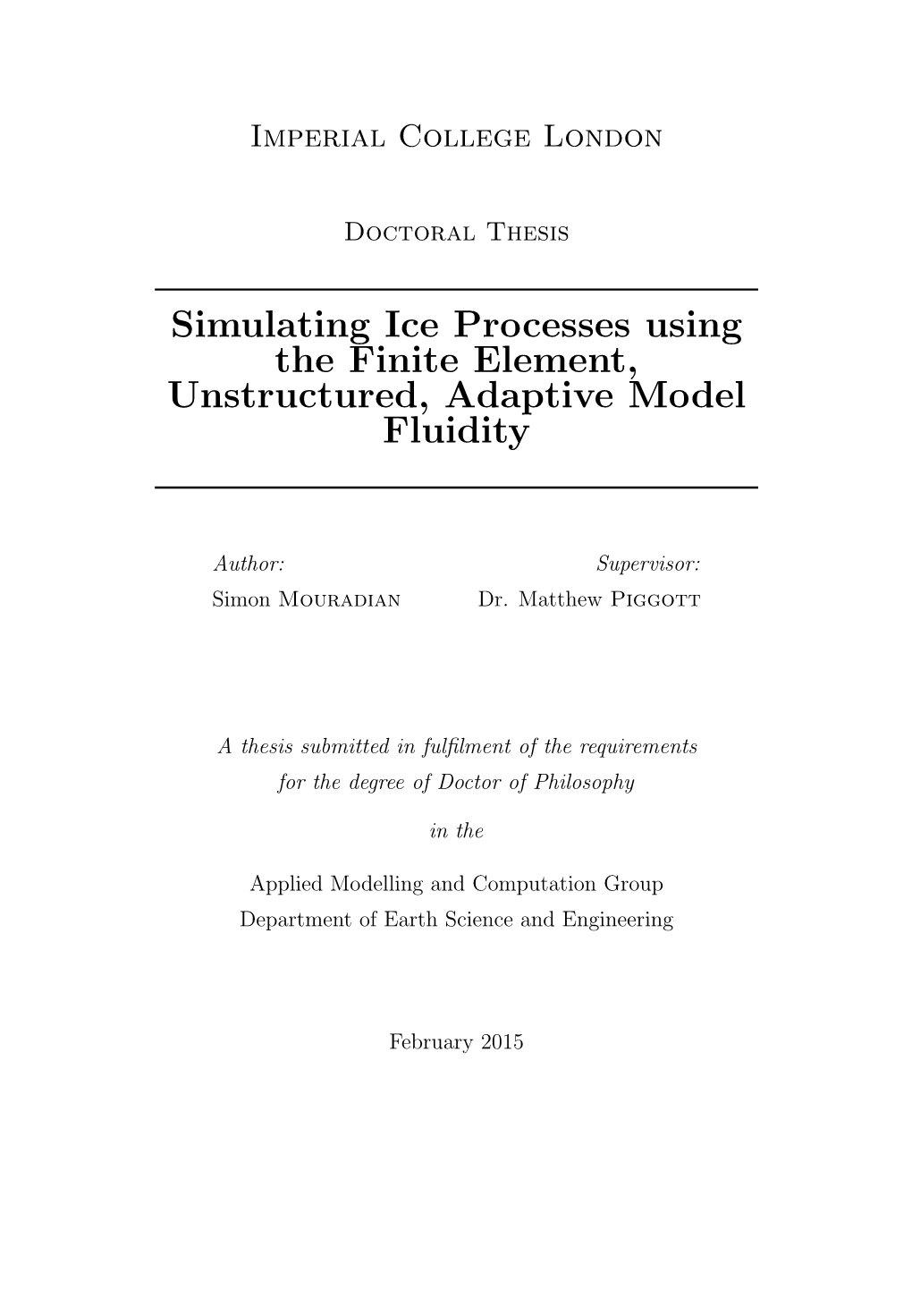 Simulating Ice Processes Using the Finite Element, Unstructured, Adaptive Model Fluidity