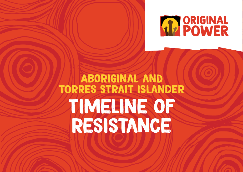 Aboriginal and Torres Strait Islander Timeline of Resistance Invasion 1788