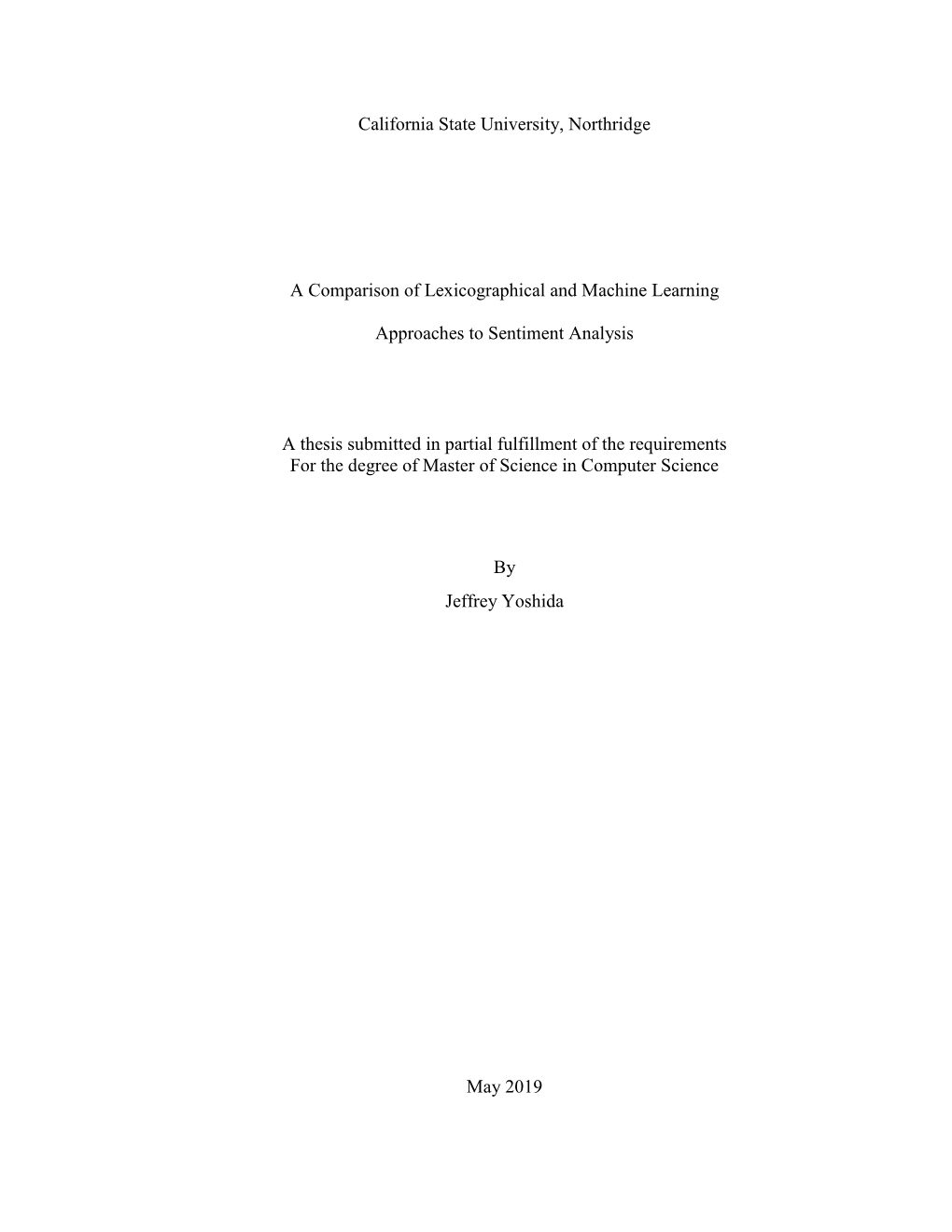 California State University, Northridge a Comparison of Lexicographical and Machine Learning Approaches to Sentiment Analysi