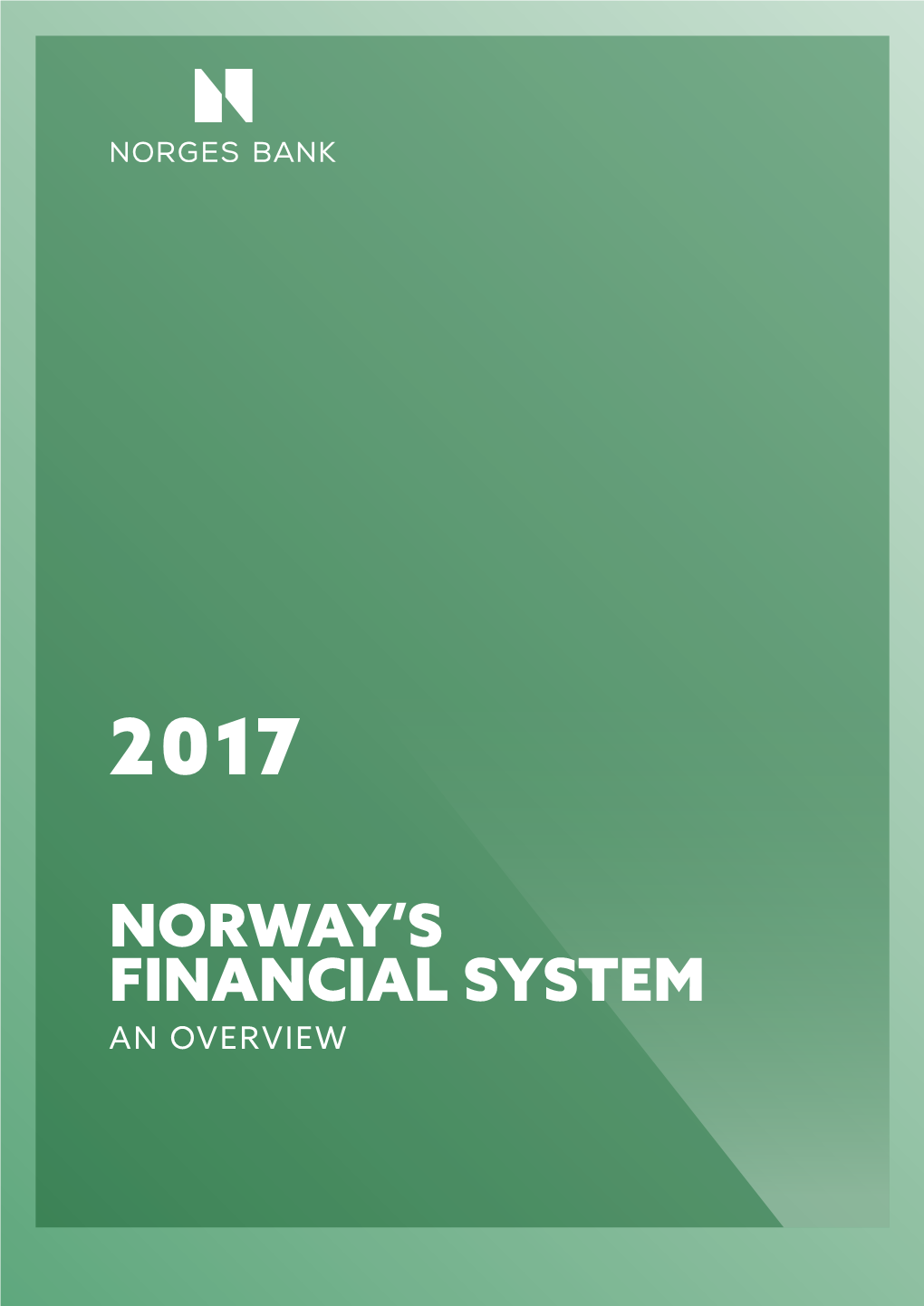 Norway's Financial System 2017 Introduction the Financial System