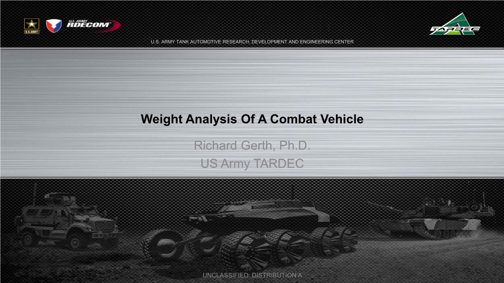 Weight Analysis of a Combat Vehicle Richard Gerth, Ph.D. US Army TARDEC