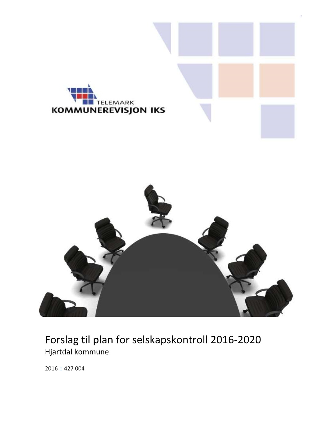 Forslag Til Plan for Selskapskontroll 2016-2020 Hjartdal Kommune