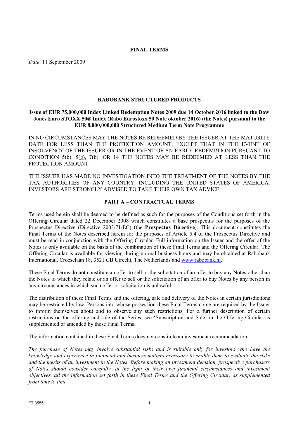 FINAL TERMS Date: 11 September 2009 RABOBANK STRUCTURED PRODUCTS Issue of EUR 75,000,000 Index Linked Redemption Notes 2009