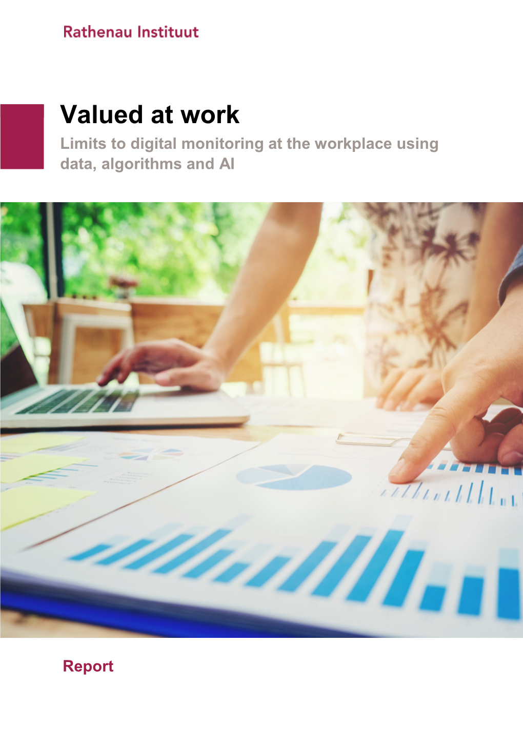 Valued at Work Limits to Digital Monitoring at the Workplace Using Data, Algorithms and AI