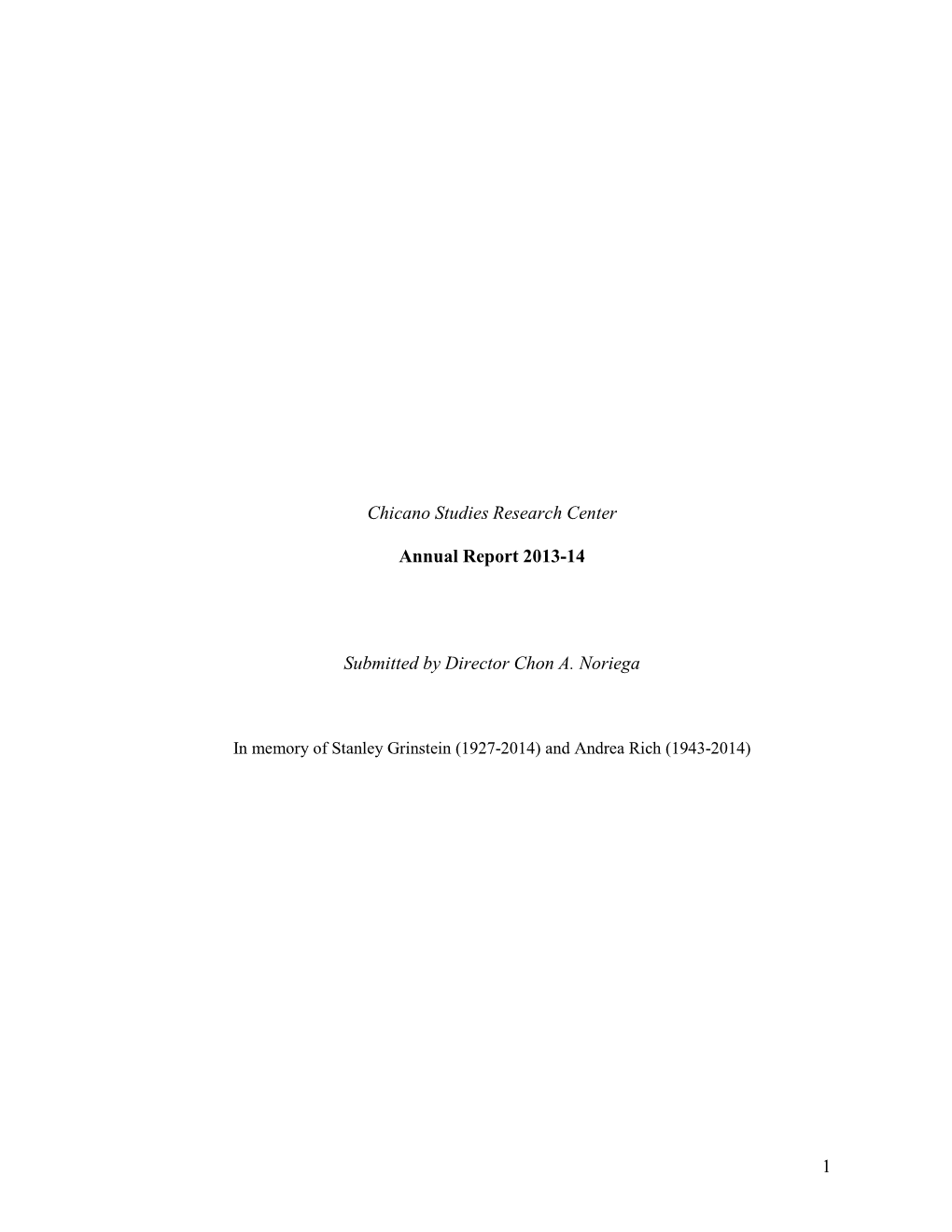 1 Chicano Studies Research Center Annual Report 2013-14 Submitted by Director Chon A. Noriega
