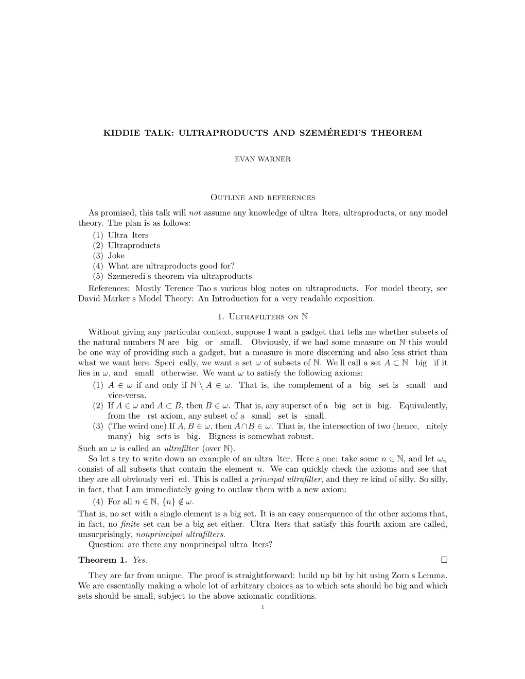 KIDDIE TALK: ULTRAPRODUCTS and SZEMÉREDI's THEOREM Outline and References As Promised, This Talk Will Not Assume Any Knowledg