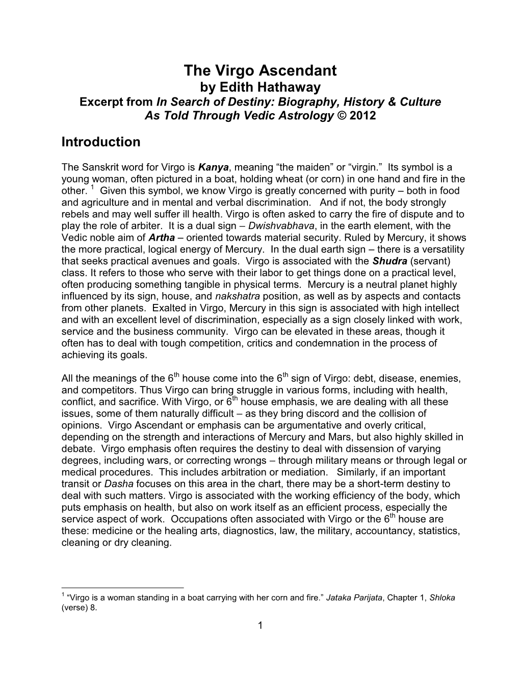 The Virgo Ascendant by Edith Hathaway Excerpt from in Search of Destiny: Biography, History & Culture As Told Through Vedic Astrology © 2012