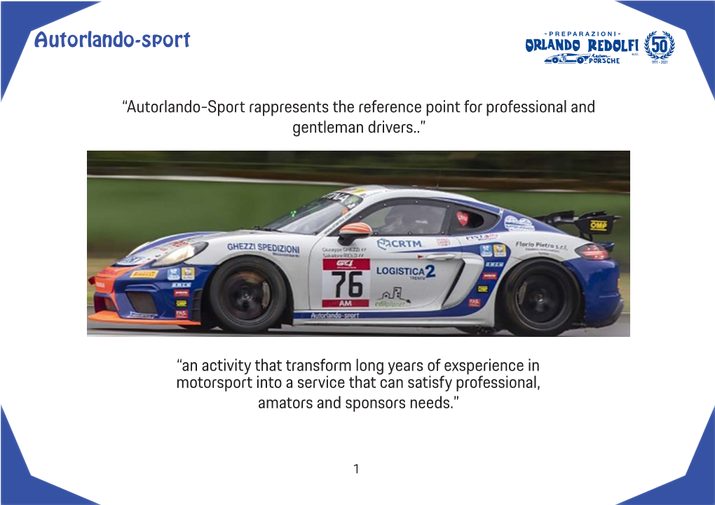 “Autorlando-Sport Rappresents the Reference Point for Professional and Gentleman Drivers..”
