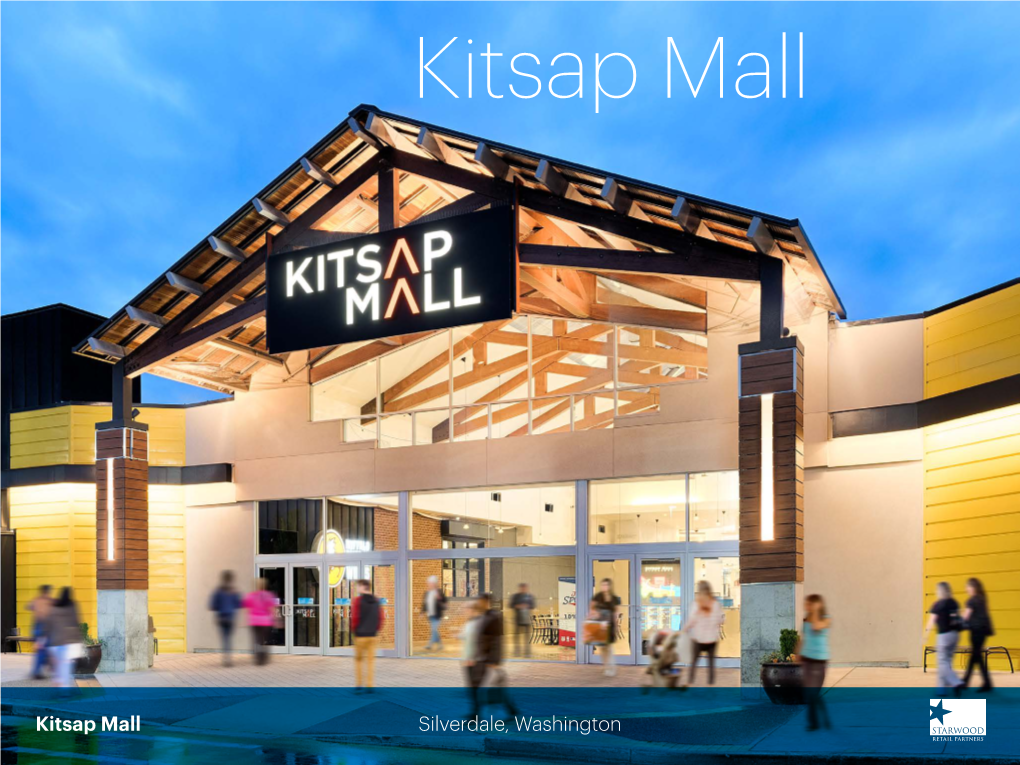 Kitsap Mall Silverdale, Washington Located in the Gateway to the Olympic Peninsula