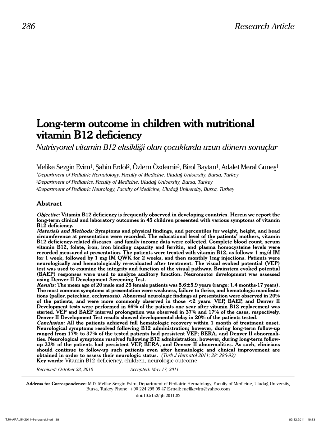 Long-Term Outcome in Children with Nutritional Vitamin B12 Deficiency Nutrisyonel Vitamin B12 Eksikliği Olan Çocuklarda Uzun Dönem Sonuçlar