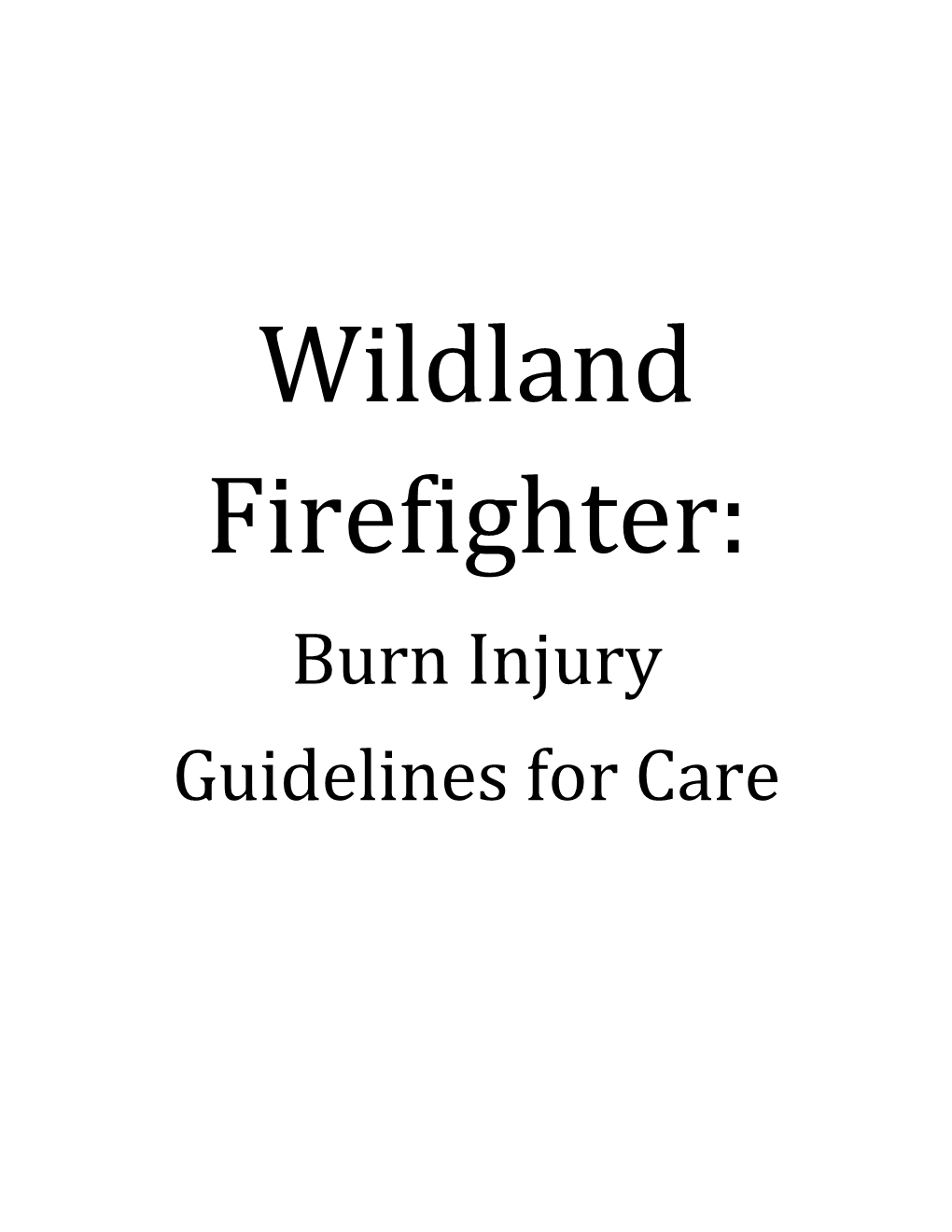 The Wildland Firefighter: Burn Injury Guidelines for Care