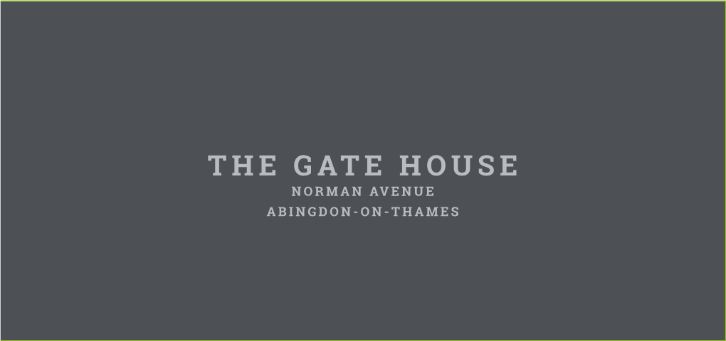 THE GATE HOUSE Norman Avenue Abingdon-On-Thames Discreetly Located and Perfectly Situated…