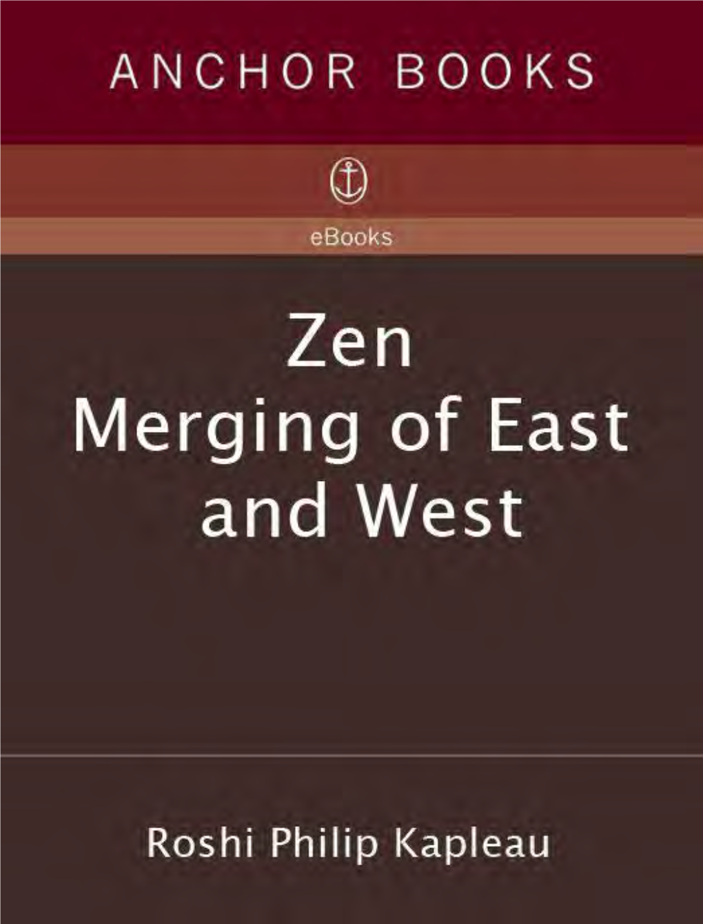 Zen: Merging of East and West/Philip Kapleau