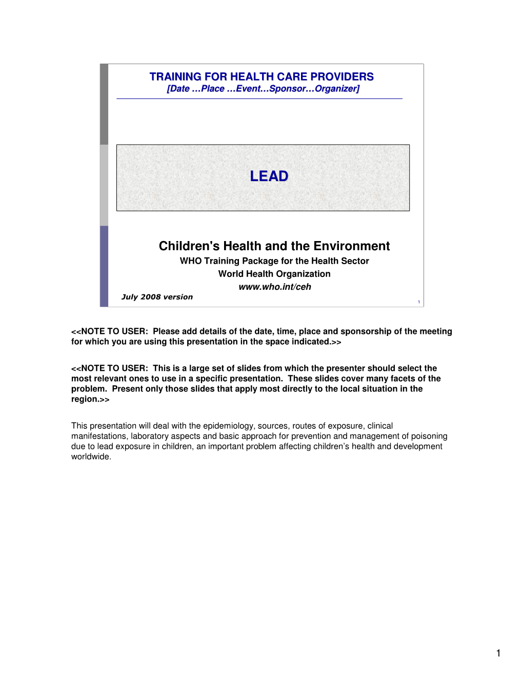 Children's Health and the Environment WHO Training Package for the Health Sector World Health Organization July 2008 Version 1