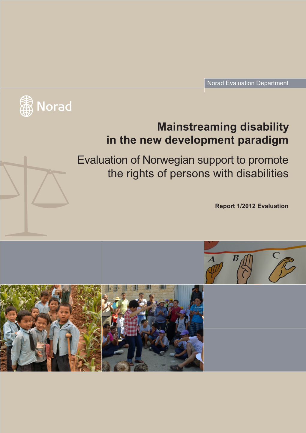 Mainstreaming Disability in the New Development Paradigm Evaluation of Norwegian Support to Promote the Rights of Persons with Disabilities