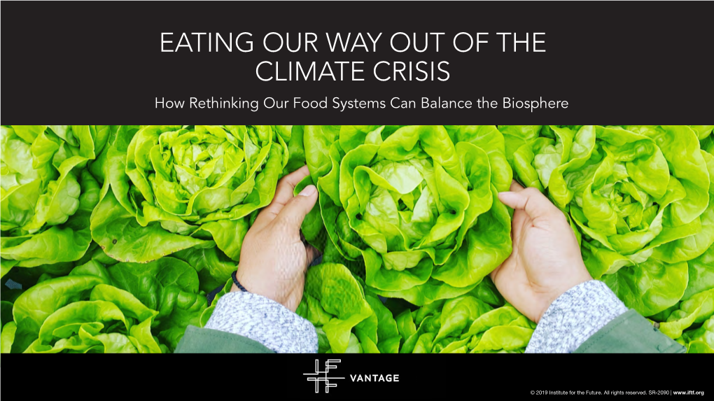 EATING OUR WAY out of the CLIMATE CRISIS How Rethinking Our Food Systems Can Balance the Biosphere