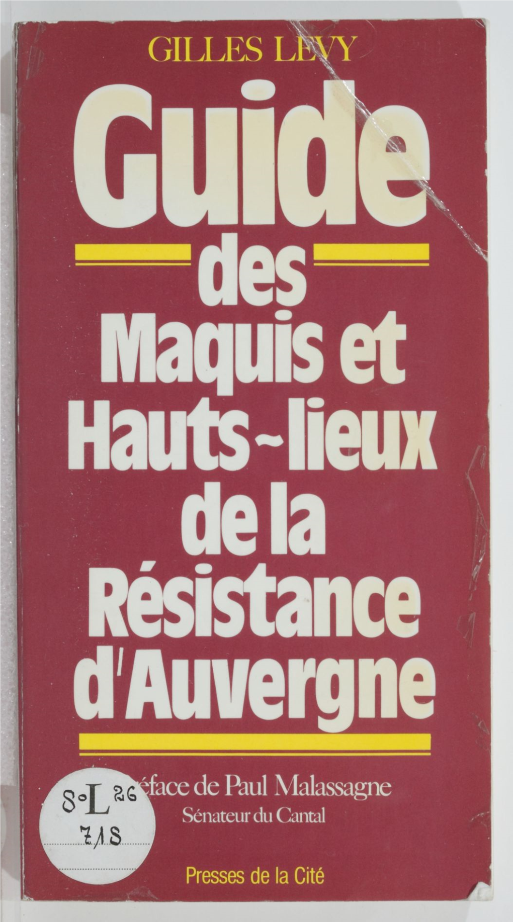 Guide Des Maquis Et Hauts-Lieux De La Résistance D'auvergne