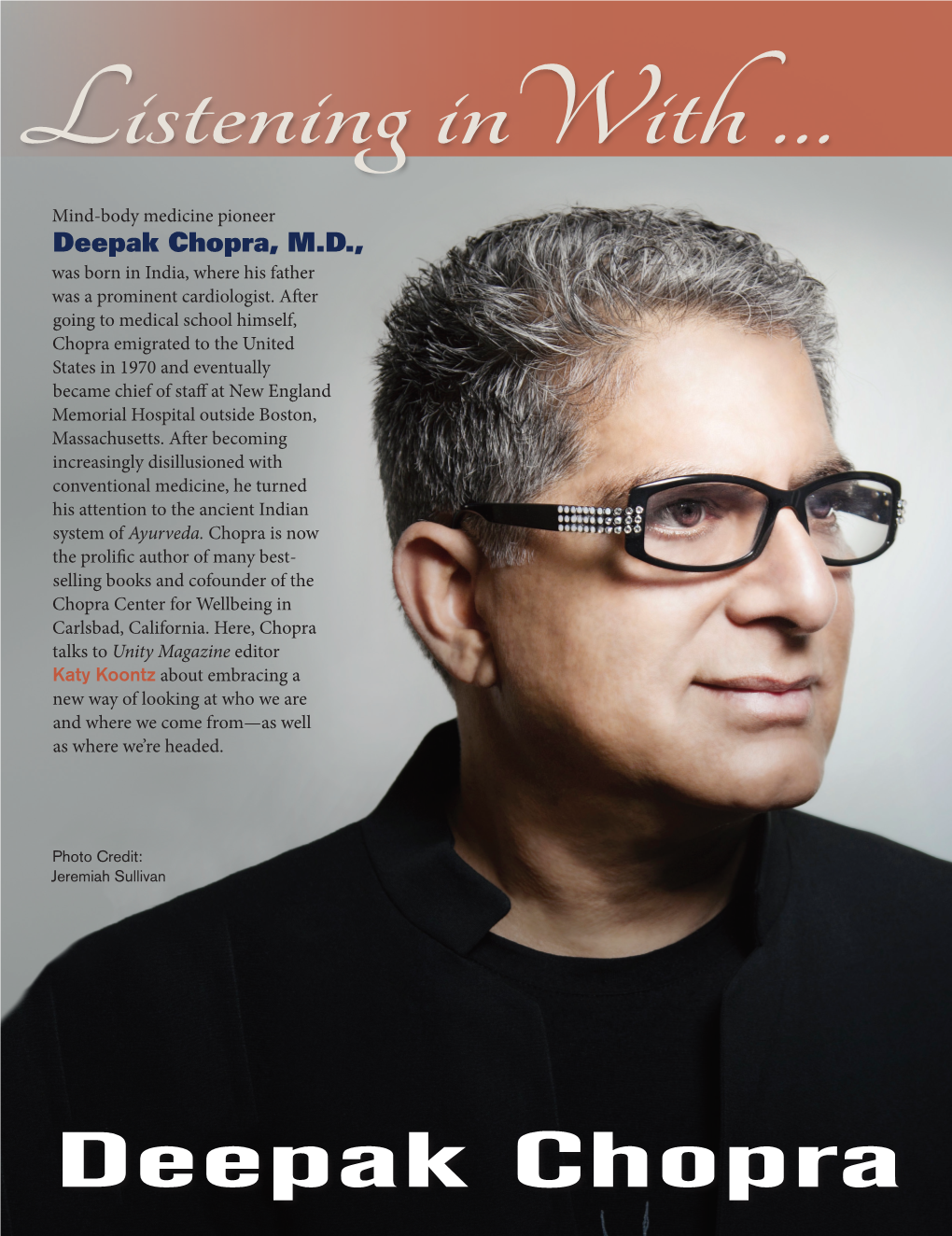 Deepak Chopra, M.D., Was Born in India, Where His Father Was a Prominent Cardiologist