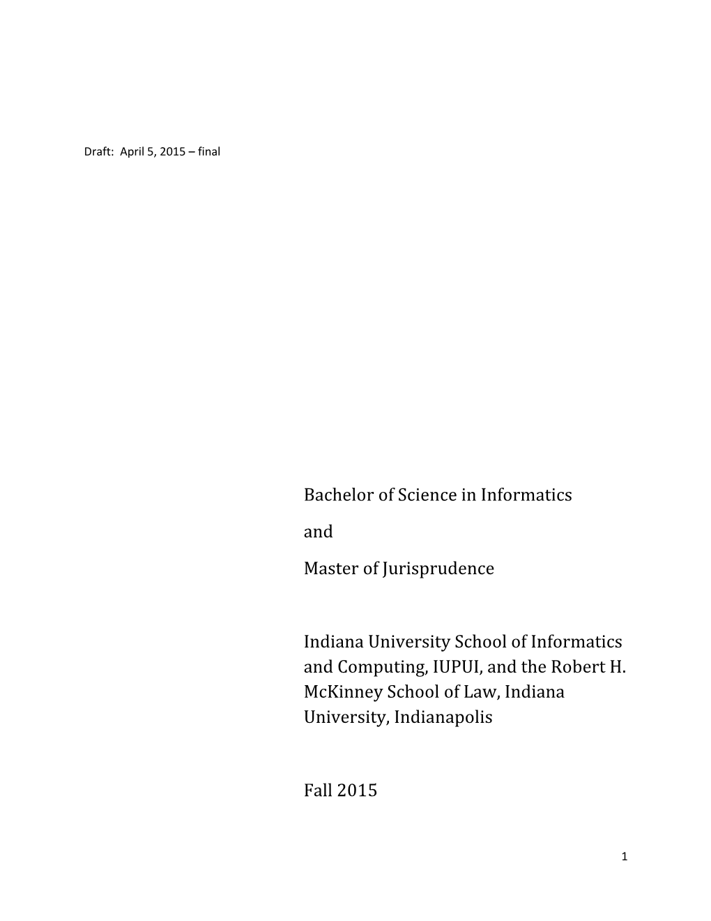 Bachelor of Science in Informatics and Master of Jurisprudence Indiana