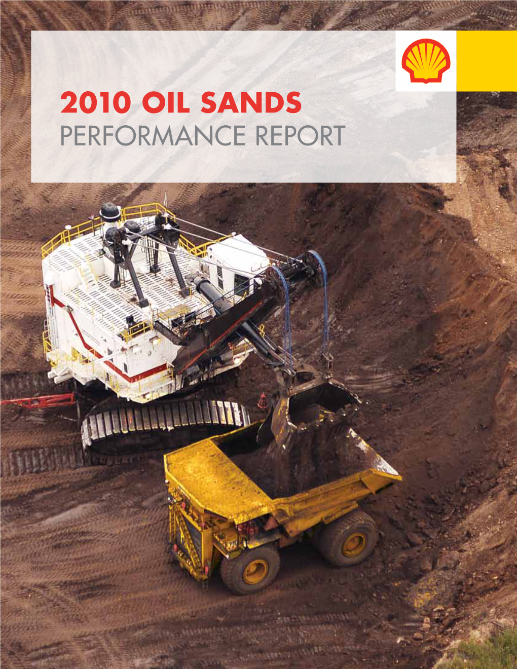 2010 OIL SANDS PERFORMANCE REPORT Cautionary Note the Companies in Which Royal Dutch Shell Plc Directly and Indirectly Owns Investments Are Separate Entities