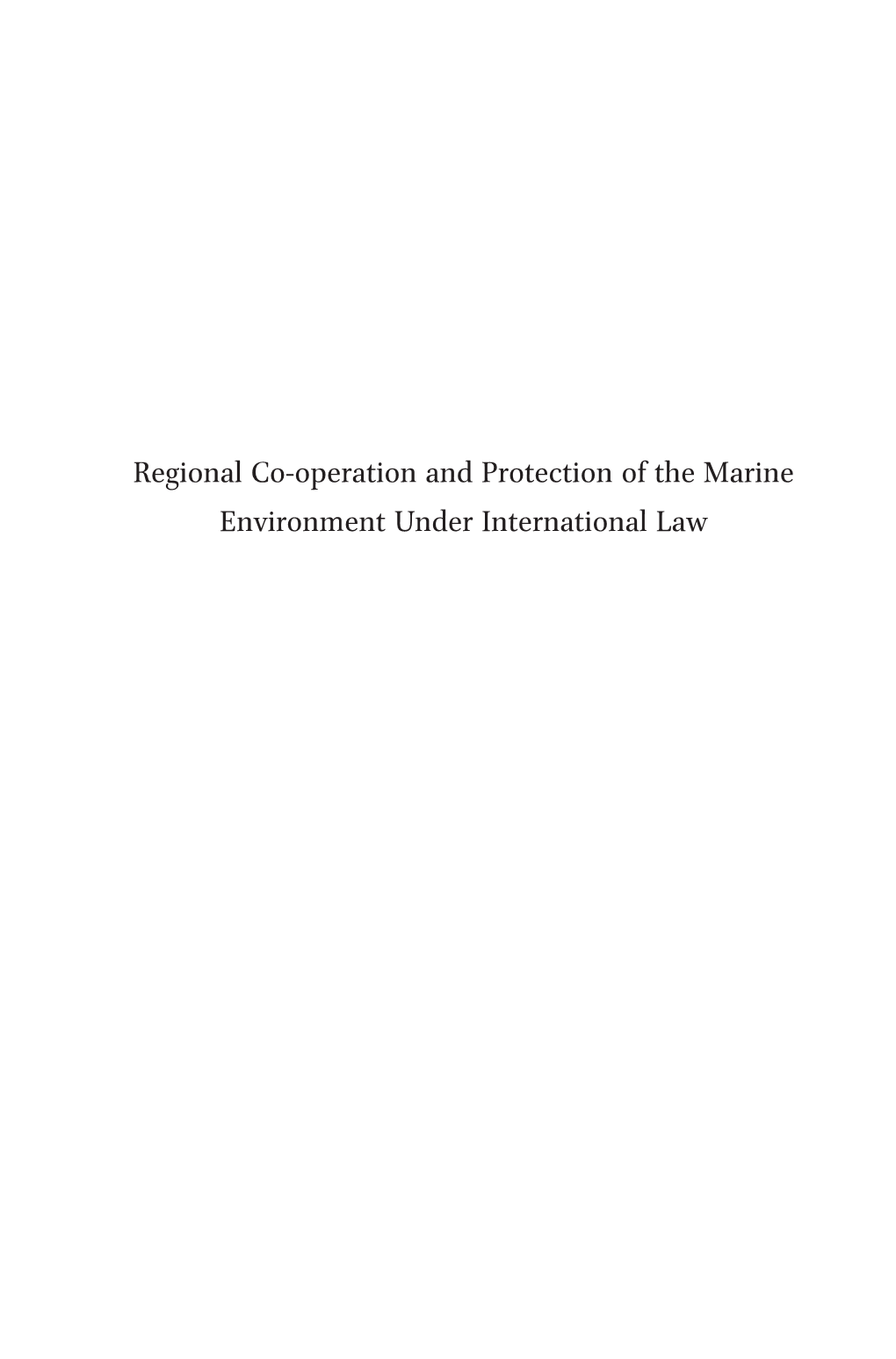 Regional Co-Operation and Protection of the Marine Environment Under International Law Legal Aspects of Sustainable Development