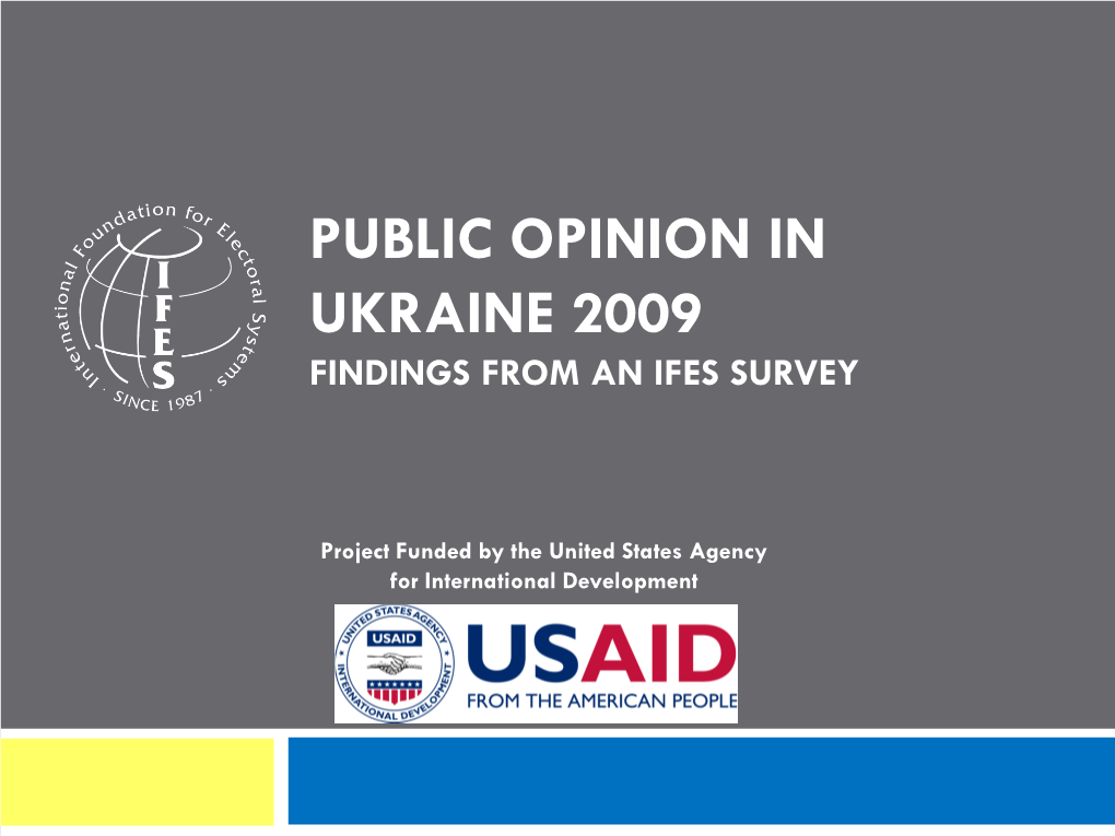 Public Opinion in Ukraine 2009 Findings from an Ifes Survey