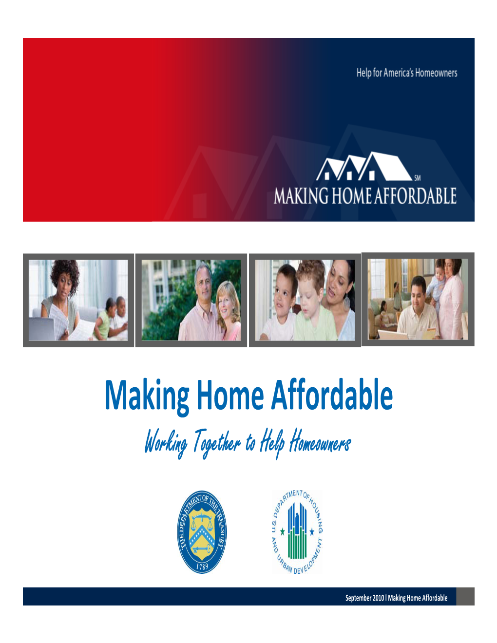 Making Home Affordable Working Together to Help Homeowners