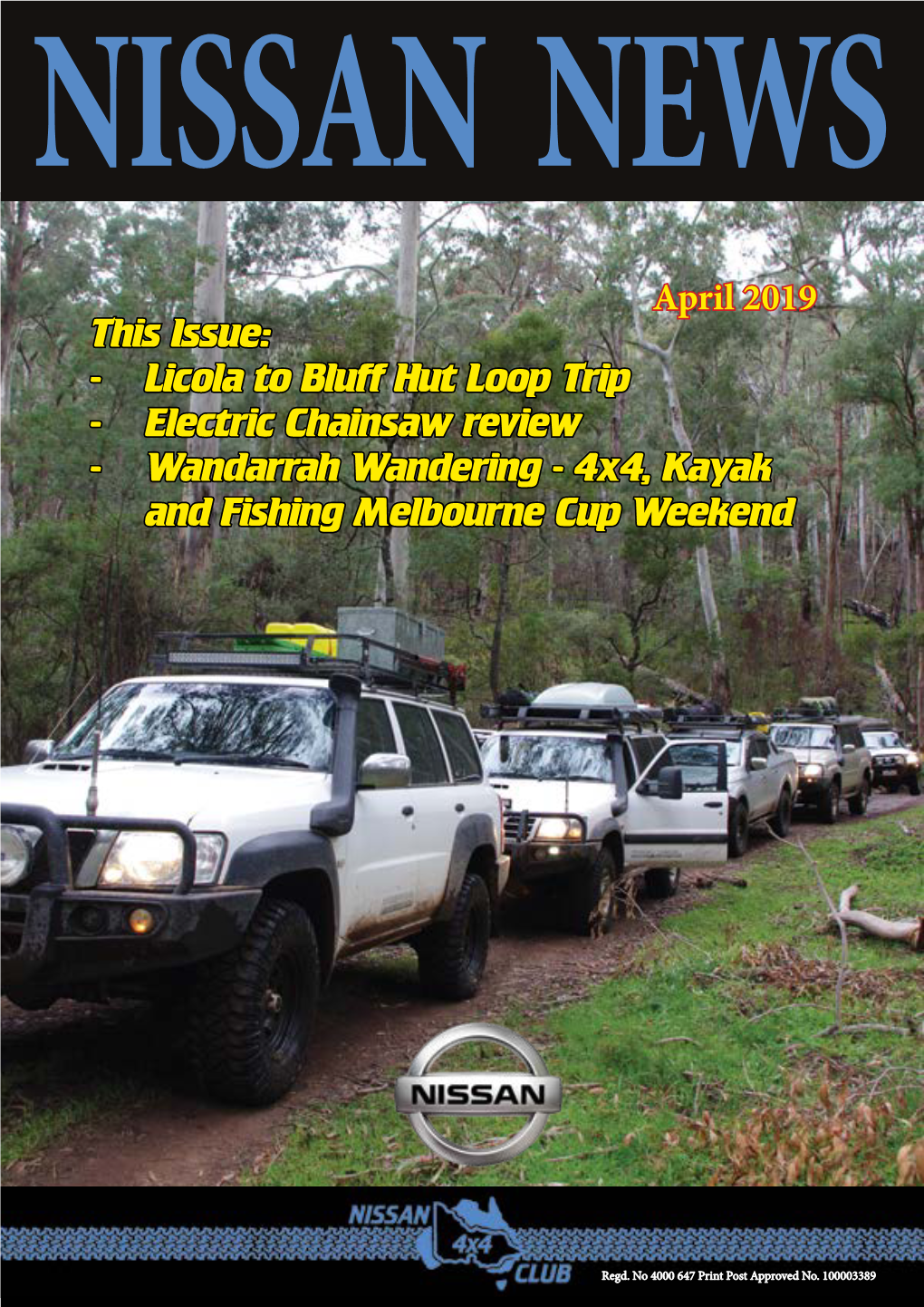 April 2019 This Issue: - Licola to Bluff Hut Loop Trip - Electric Chainsaw Review - Wandarrah Wandering - 4X4, Kayak and Fishing Melbourne Cup Weekend