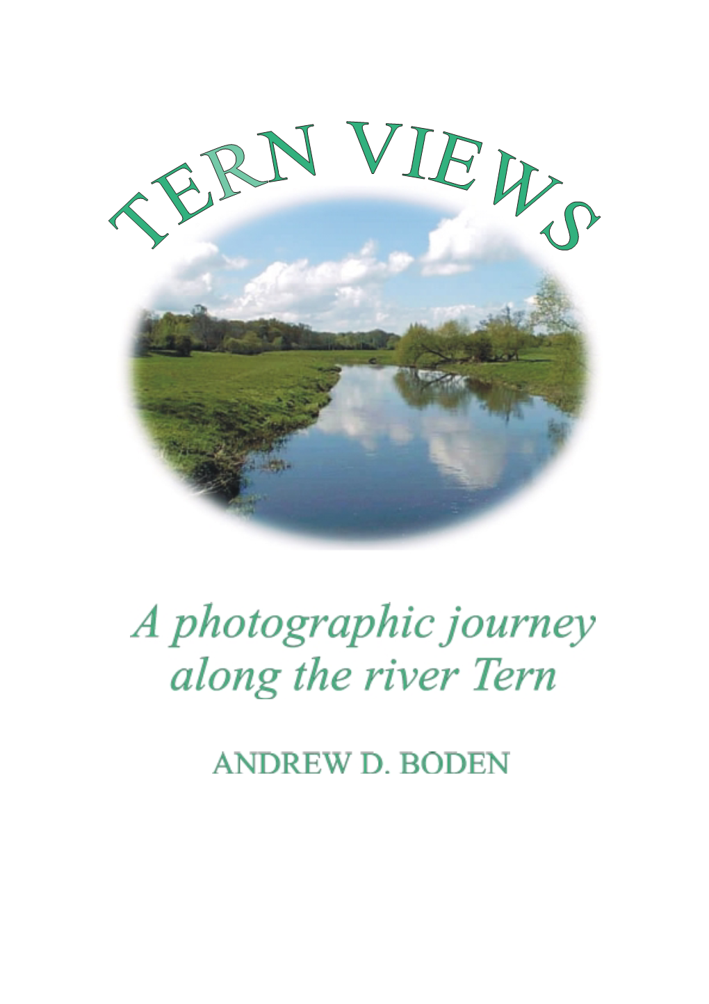 A Photographic Journey Along the River Tern by Andrew D. Boden