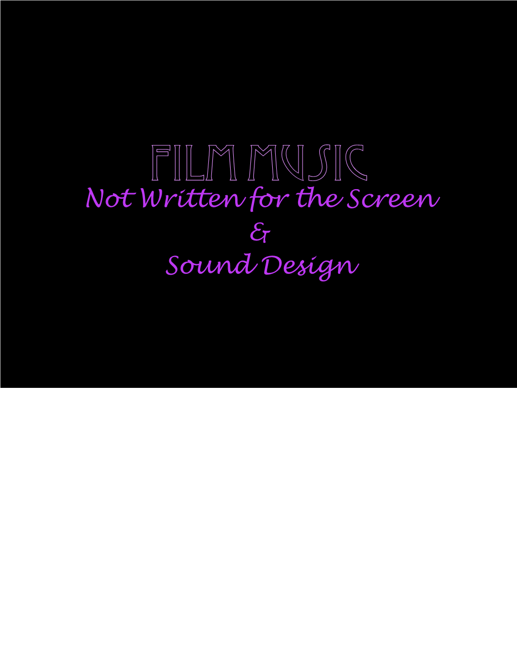 Not Written for the Screen & Sound Design