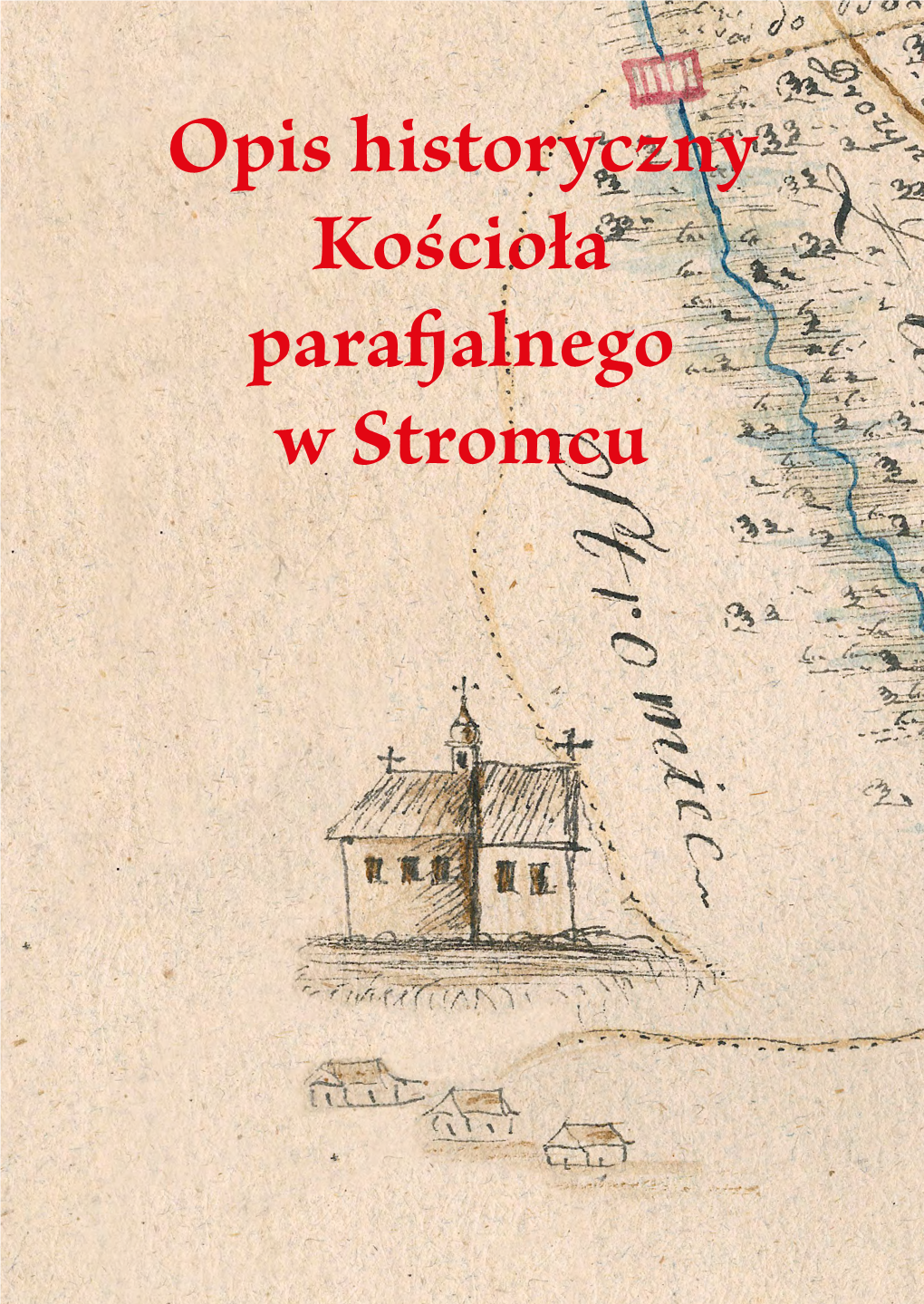 Opis Historyczny Kościoła Para Alnego W Stromcu