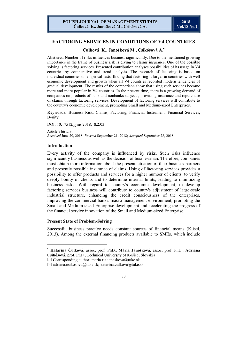 FACTORING SERVICES in CONDITIONS of V4 COUNTRIES Čulková K., Janošková M., Csikósová A. Abstract: Number of Risks Influences Business Significantly