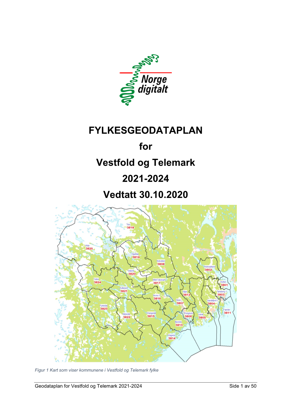 FYLKESGEODATAPLAN for Vestfold Og Telemark 2021-2024 Vedtatt 30.10.2020