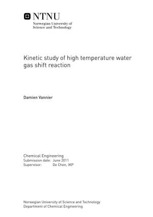 Kinetic Study of High Temperature Water Gas Shift Reaction