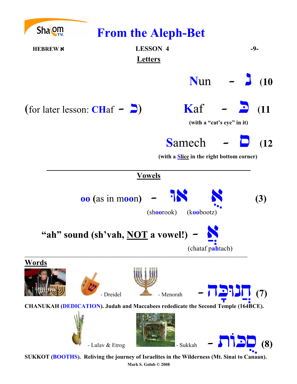 From the Aleph-Bet �� HEBREW T LESSON 4 -9- Letters