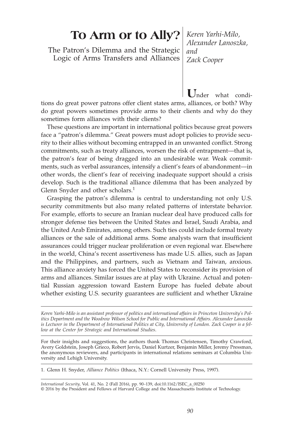 To Arm Or to Ally? Keren Yarhi-Milo, Alexander Lanoszka, the Patron’S Dilemma and the Strategic and Logic of Arms Transfers and Alliances Zack Cooper