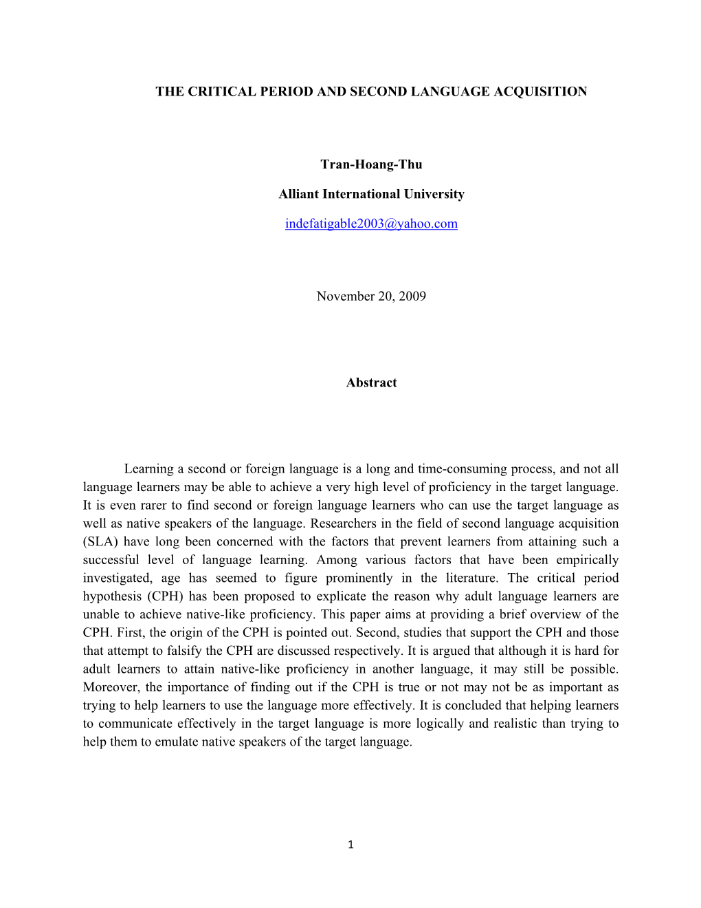 THE CRITICAL PERIOD and SECOND LANGUAGE ACQUISITION Tran-Hoang-Thu Alliant International University Indefatigable2003@Yahoo.Com