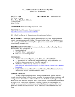 CLA 6930 Great Battles of the Roman Republic Spring 2015; Section 0989 INSTRUCTOR: OFFICE HOURS: T, Th 10:30-12:30 Dr. Velvet L