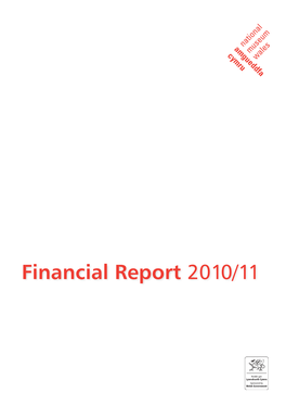 Financial Report 2010/11 National Museum Cardiff Cathays Park, Cardiff CF10 3NP + 44 (0) 29 2039 7951